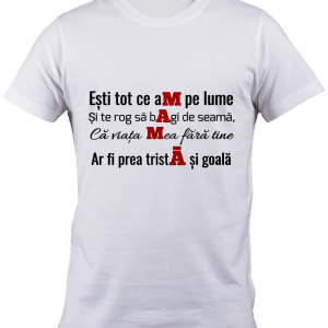 Tricou Esti tot ce am pe lume