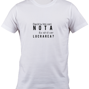 Tricou Barman - Daca tu imi ceri nota, eu sa-ti cer lucrarea?