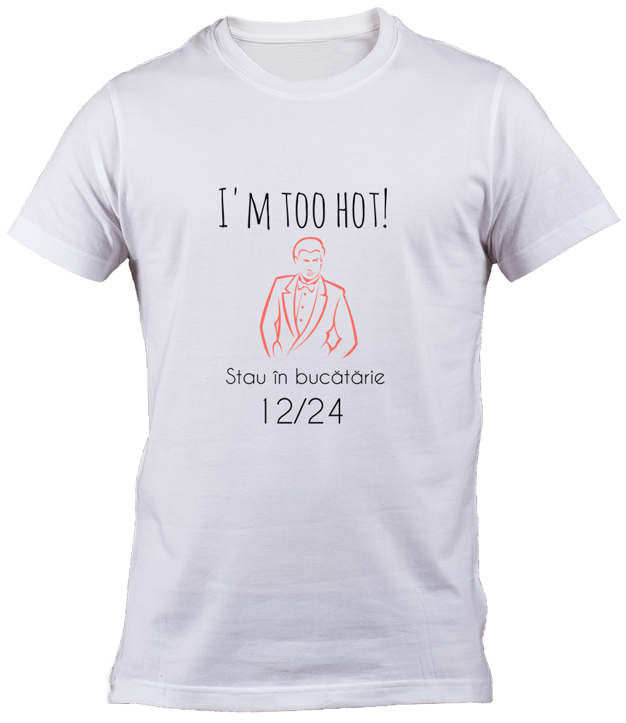 Tricou Im too hot, stau in bucatarie 12 din 24